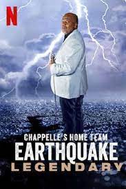 Chappelle’s Home Team – Earthquake: Legendary